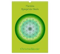 Mandalas - Spiegel der Seele (Wandkalender 2026 DIN A3 hoch), CALVENDO Monatskalender: Kreisbilder in verschiedenen Farben und Formen