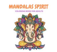 Mandalas Spirit : Coloring Book for Adults: Beautiful Ayurvedic Tales & Mandalas for adults relaxation