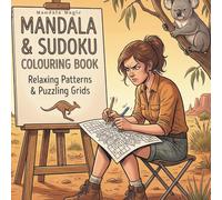 Mandalas & Sudoku: A Zen Puzzle Book with Aussie Wisdom, Motivational Quotes, and Intricate Patterns for Stress Relief