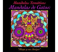 Mandalas Temáticos: Mandalas de Gatos: "Maya y sus amigos"