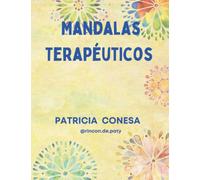 Mandalas Terapéuticas - Activa tu poder interior y descubre la magia de tu ser - Una guía hacia el autodescubrimiento: Los mandalas combinados con ... un balance entre cuerpo, mente y espíritu.