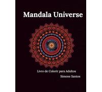 Mandalas Terapêuticas: Um Guia para o Equilíbrio e Mindfulness: Um Livro de Colorir para Adultos para Alívio da Ansiedade e Estresse - Criado por uma Psicóloga e Neuropsicóloga.