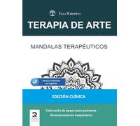 Mandalas Terapéuticos: Coloración de apoyo para pacientes durante estancia hospitalaria (Edición Clínica) (Terapia de Arte: Serie Mandalas Terapéuticos)