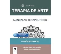 Mandalas Terapéuticos: Recurso suave para la salud mental materna postparto (Edición Postparto) (Terapia de Arte: Serie Mandalas Terapéuticos)