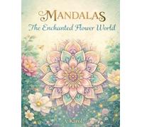 Mandalas The Enchanted Flower World