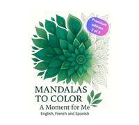 Mandalas to color: A Moment for me - PREMIUM EDITION 2 of 3: PERFECT FOR MARKERS | 8,5 x 8.5 | Printed on right-hand pages only | Beginners and ... (English, French, Spanish) (Premium quality)