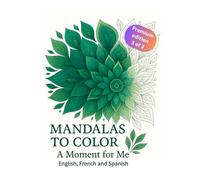 Mandalas to color: A Moment for me - PREMIUM EDITION 3 of 3: PERFECT FOR MARKERS | 8,5 x 8.5 | Printed on right-hand pages only | Beginners and ... (English, French, Spanish) (Premium quality)