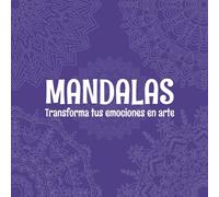 MANDALAS: Transforma tus emociones en arte