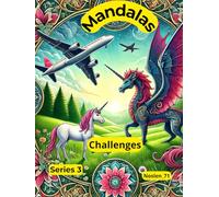 Mandalas: Transformation, Future and Fantasy - Series 3: A journey through mandalas for adult coloring.