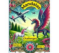 Mandalas: Transformation, Future and Fantasy - Series 3: A journey through mandalas to color.