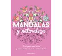 Mandalas y naturaleza: Un viaje de creatividad y calma inspirado en el mundo natural (Prácticos)