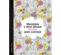 Mandalas Y Otros Dibujos Florales Para Colorear