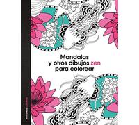 Mandalas y otros dibujos zen para colorear (Anti-stress coloring)