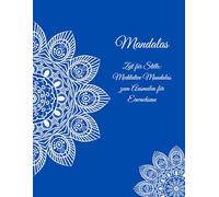 Mandalas: Zeit für Stille: Meditative Mandalas zum Ausmalen für Erwachsene