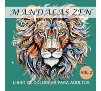 Mandalas Zen Libro de colorear mandalas de animales para Adultos (vol 2): 50 patrones de mandalas para aliviar el estrés y fomentar la creatividad (Zen Mandala)