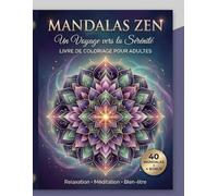 MANDALAS ZEN: UN VOYAGE VERS LA SÉRÉNITÉ