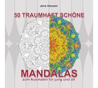 Mandalas zum Ausmalen: für eine gute Konzentration und ruhige Momente