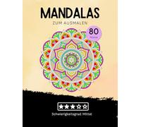 Mandalas zum Ausmalen: Ideal zum Entspannen, Abschalten und Kreativsein