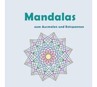 Mandalas: zum Ausmalen und Entspannen
