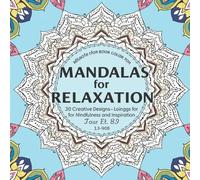 Mandalas zum Entspannen: 30 kreative Designs für Achtsamkeit und Inspiration
