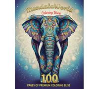 MandalaWorld: 100 Premium Coloring Pages of Animal Mandalas and Decorative Mandala Patterns for Relaxation and Creativity (100 coloring pages)