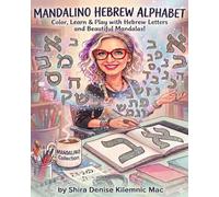 Mandalino Hebrew Alphabet: Color, Learn & Play with Hebrew Letters and Beautiful Mandalas! (Mandalino Collection)