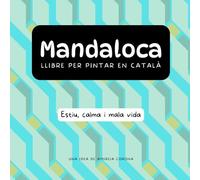 Mandaloca: Estiu, calma i mala vida - Mandales per riure i relaxar-te