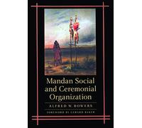 Mandan Social and Ceremonial Organization
