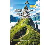 MANDARA-GEBIRGE REISEFÜHRER 2025-2026: Kameruns Berggeheimnisse: Ein Reiseführer durch das Mandara-Gebirge und seine Bewohner (The Traveler's Companion)