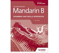 Mandarin B for the IB Diploma Grammar and Skills Workbook