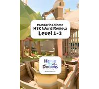 Mandarin Chinese HSK Word Review: Levels 1-3 (The Quest for Mandarin Mastery)