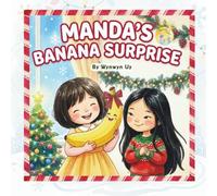 Manda's Banana Surprise: A Christmas Story (Manda's Tiny Tales)