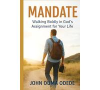 MANDATE: Walking Boldly in God’s Assignment for Your Life