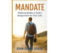 MANDATE: Walking Boldly in God’s Assignment for Your Life