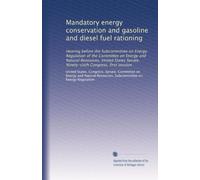 Mandatory energy conservation and gasoline and diesel fuel rationing: Hearing before the Subcommittee on Energy Regulation of the Committee on Energy ... Congress, first session: Volume 2