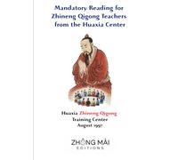 Mandatory Reading for Zhineng Qigong Teachers from the Huaxia Center