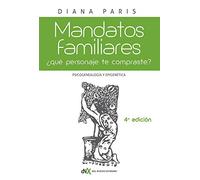 Mandatos familiares: Psicogenealogía y epigenética: ¿Qué personaje "te compraste"? Cómo reconocerlo y superarlo