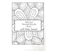 Mandela Colouring Self Care Journal: Find Your Calm. Nurture Your Mind. Colour Your Way to Wellness.