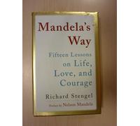 Mandela's Way: Lessons on Life, Love, and Courage