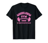 Mandelbaum Gym ¿Crees Que Eres Mejor Que yo? Camiseta