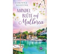 Mandelblüte auf Mallorca: Doro spielt Amor - Band 1