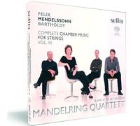 Mandelring Quartett - Felix Mendelssohn: Felix Mendelssohn Bartholdy: String Quartet in E flat major (Op. 44 No. 3), Four Pieces for String Quartet (Op. 81) & Octet in E flat major (Op. 20)
