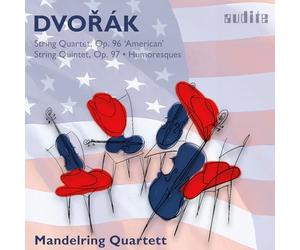 Mandelring Quartett; Roland Glassl - Antonin Dvorak: String Quartet, Op. 96, String Quintet, Op. 97 & Humoresques, Op. 101