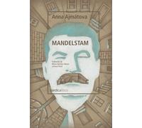 Mandelstam | Anna Ajmátova, Ósip Mandelstam, Marta Sánchez-nieves