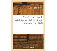 Mandement de... pour le rétablissement de la liturgie romaine dans son diocèse