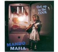 Mando Mafia - Get Up In The Cool (UK Import)