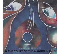 Mandol'in Progress - In The Court Of The Mandolin King