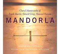 Mandorla - Choral Masterworks of Frank Martin, Edvard Grieg, Howard Hanson