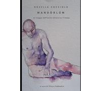 Mandòrlúm: Un viaggio dell'anima attraverso il tempo