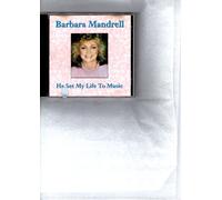 Mandrell, Barbara - He Set My Life to Music